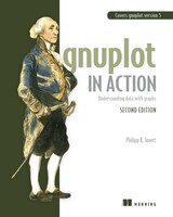 Gnuplot In Action: Understanding Data With Graphs