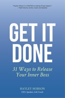 Get It Done: 31 Ways to Release Your Inner Boss