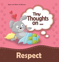 Tiny Thoughts on Respect: How to treat others with consideration