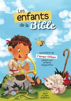 Les enfants de la Bible: Les enfants de l'époque biblique parlent aux enfants D'aujourd'hui