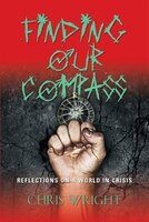 FINDING OUR COMPASS: Reflections on a World in Crisis