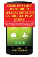 Cómo Enviar y Distribuir Aplicaciones en la Google Play Store: Aprenda a generar un archivo APK firmado de lanzamiento  del Androi