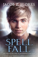 Spell Fall (Warlock Brothers of Havenbridge)