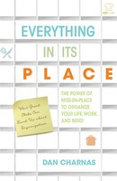 Everything In Its Place: The Power Of Mise-en-place To Organize Your Life, Work, And Mind