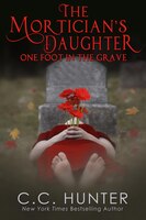 The Mortician's Daughter: One Foot In The Grave: One Foot in the Grave