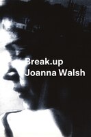 Break.up: A Novel in Essays