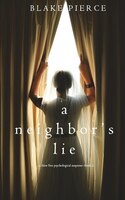 A Neighbor's Lie (A Chloe Fine Psychological Suspense Mystery-Book 2)