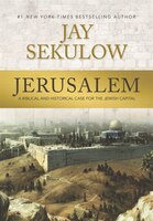 Jerusalem: A Biblical And Historical Case For The Jewish Capital