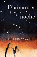 Diamantes En La Noche: Los Cielos Más Hermosos Están En Los Lugares Más Oscuros