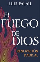 El Fuego De Dios: Renovación Radical