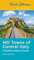 Rick Steves Snapshot Hill Towns Of Central Italy: Including Siena & Assisi