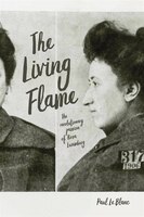 Living Flame: The Revolutionary Passion of Rosa Luxemburg
