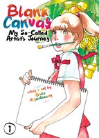 Blank Canvas: My So-called Artist's Journey (kakukaku Shikajika) Vol. 1