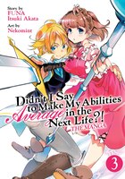 Didn't I Say To Make My Abilities Average In The Next Life?! (manga) Vol. 3