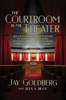 The Courtroom Is My Theater: My Lifelong Representation of Famous Politicians, Industrialists, Entertainers, Men of Honor, and M