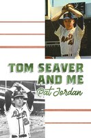 Tom Seaver And Me