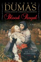 Blood Royal: A Sequel To The Three Musketeers