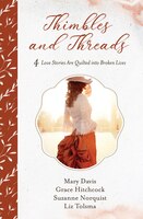 Thimbles And Threads: 4 Love Stories Are Quilted Into Broken Lives