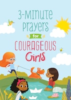 3-minute Prayers For Courageous Girls