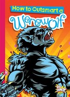 How To Outsmart A Werewolf