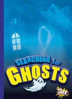 Searching For Ghosts