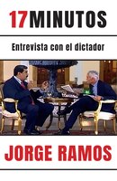 17 Minutos: Entrevista Con El Dictador / 17 Minutes. An Interview With The Dicta Tor