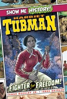 Harriet Tubman: Fighter For Freedom!