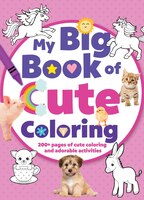 My Big Book Of Cute Coloring