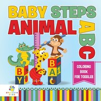 Baby Steps Animal ABC  Coloring Book for Toddler