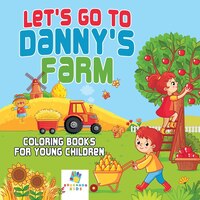 Let's Go to Danny's Farm  Coloring Books for Young Children