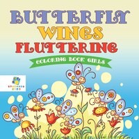 Butterfly Wings Fluttering  Coloring Book Girls