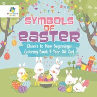 Symbols of Easter  Cheers to New Beginnings!  Coloring Book 9 Year Old Girl