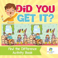 Did You Get It?  Find the Difference Activity Book