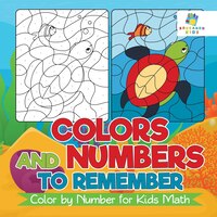 Colors and Numbers to Remember  Color by Number for Kids Math