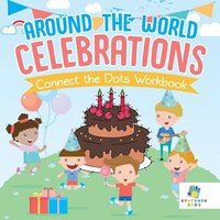 Around the World Celebrations  Connect the Dots Workbook