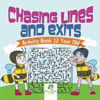 Chasing Lines and Exits  Activity Book 12 Year Old