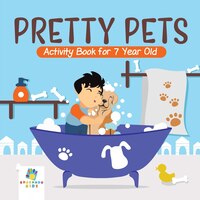Pretty Pets  Activity Book for 7 Year Old