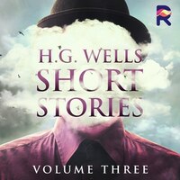 H.g. Wells Short Stories, Vol. 3