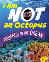 ISBN 9781666343472 product image for I Am Not an Octopus: Animals in the Ocean | upcitemdb.com