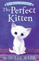 The Perfect Kitten (Pet Rescue Adventures)