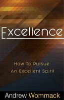 Excellence: How To Pursue An Excellent Spirit