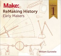 Remaking History, Volume 1: Early Makers