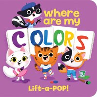 Where Are My Colors: Lift A Flap Pop Up Board Book