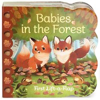 Babies In The Forest: Chunky Lift A Flap Board Book