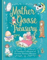 Mother Goose Treasury: A Beautiful Collection Of Favorite Nursery Rhymes