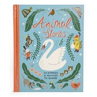 Animal Stories: 40 Stories & Rhymes To Share