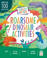 Totally Roarsome Dinosaur Activities