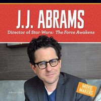 J.j. Abrams: Director Of Stars Wars: The Force Awakens