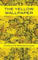 The Yellow Wallpaper Charlotte Perkins Gilman Author