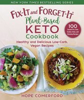 Fix-it And Forget-it Plant-based Keto Cookbook: Healthy And Delicious Low-carb, Vegan Recipes